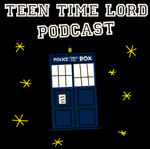Teen Time Lord: Episode 1